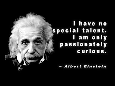 I have no special talents. I am only passionately curious (Albert Einstein (1879-1955).